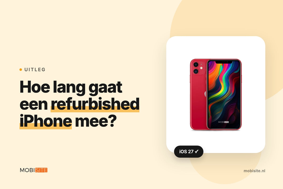 Hoe lang gaat een refurbished iPhone mee? Updates, accu en levensduur per model | Mobisite vertelt