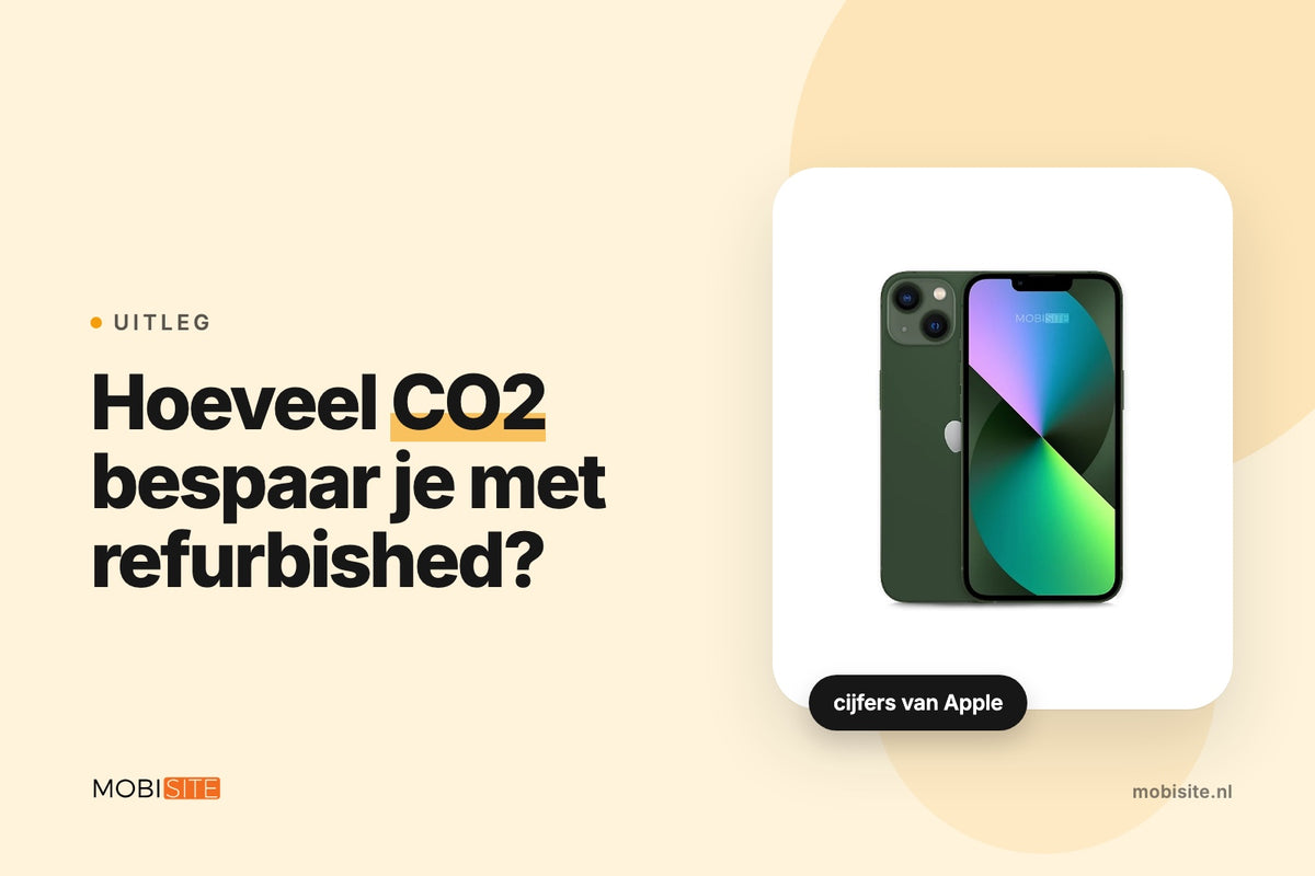 Hoeveel CO2 bespaar je met een refurbished iPhone? | Mobisite vertelt