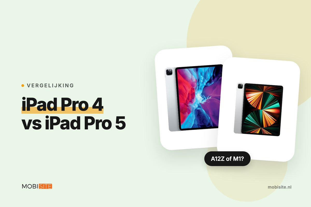 iPad Pro 4 vs iPad Pro 5 (12,9 inch): wat is het verschil? | Mobisite vertelt