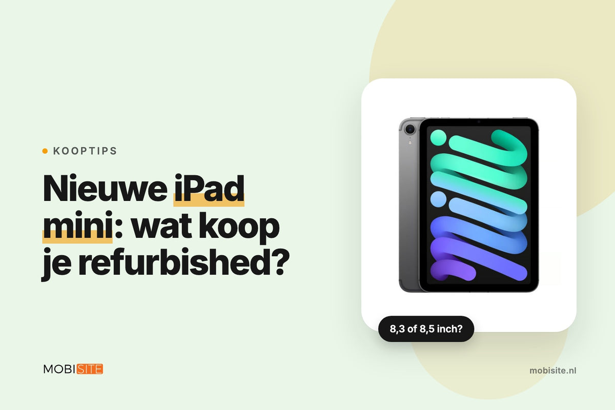 Nieuwe iPad mini met OLED: welke kleine iPad koop je nu refurbished? | Mobisite vertelt