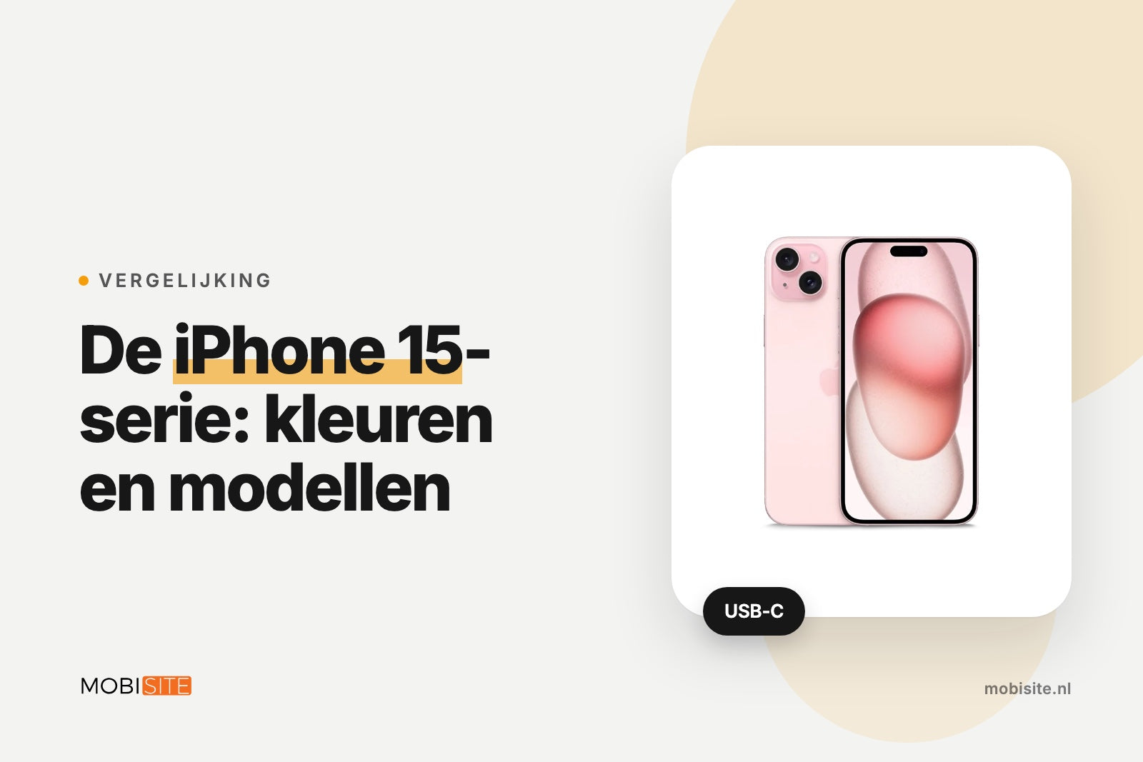 Refurbished iPhone 15-serie: kleuren, modellen en voordelen | Mobisite vertelt