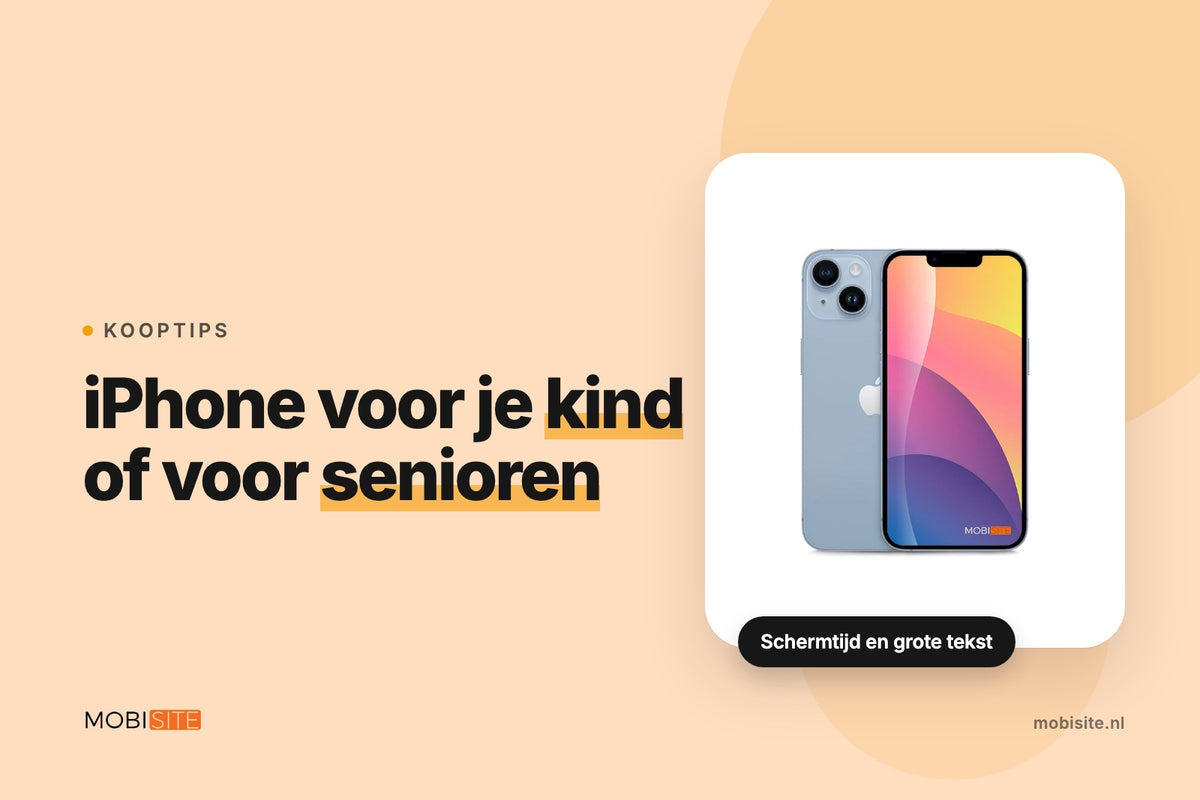 Refurbished iPhone voor je kind of voor senioren: waar let je op? | Mobisite vertelt