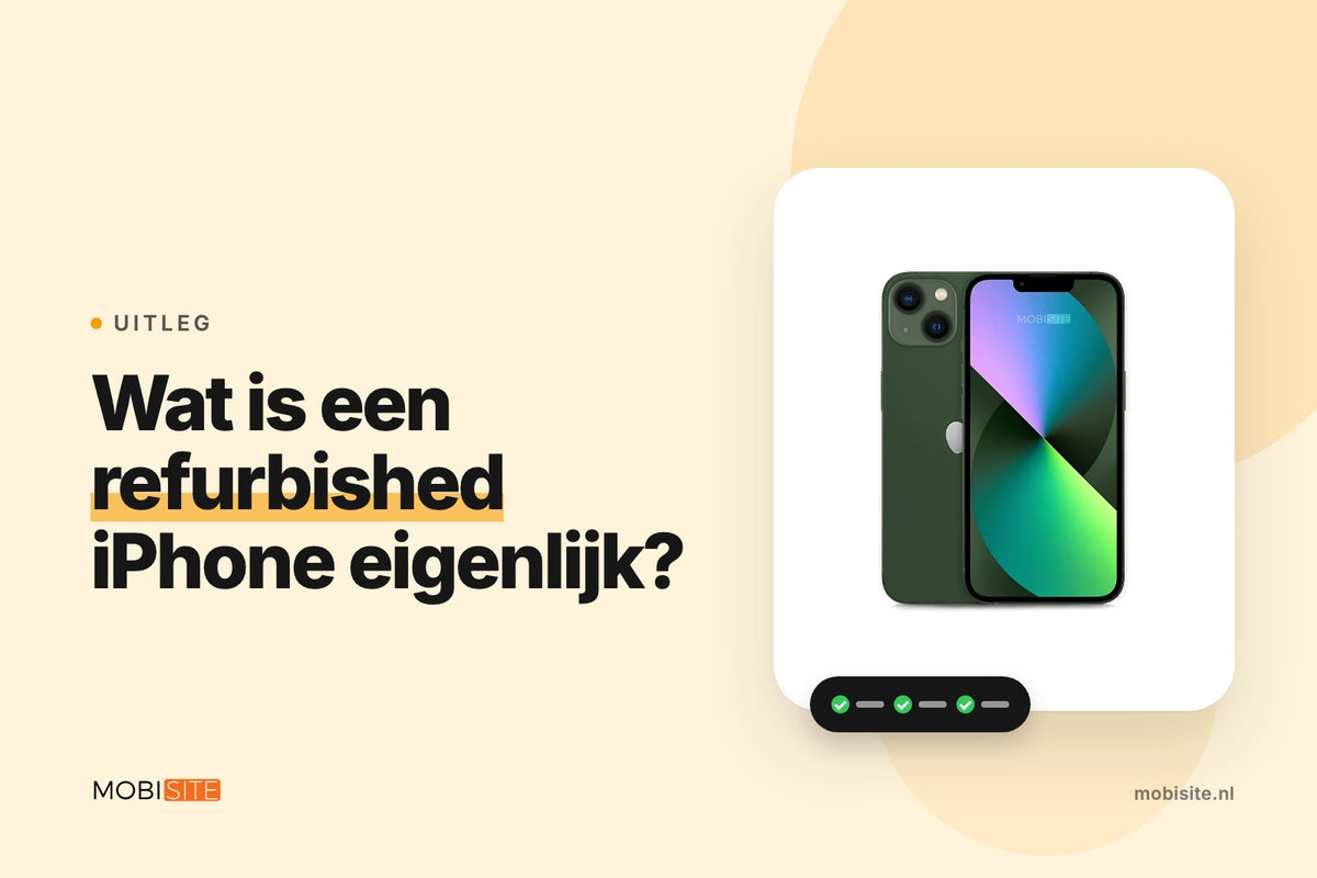 Wat is een refurbished iPhone eigenlijk? | Mobisite vertelt