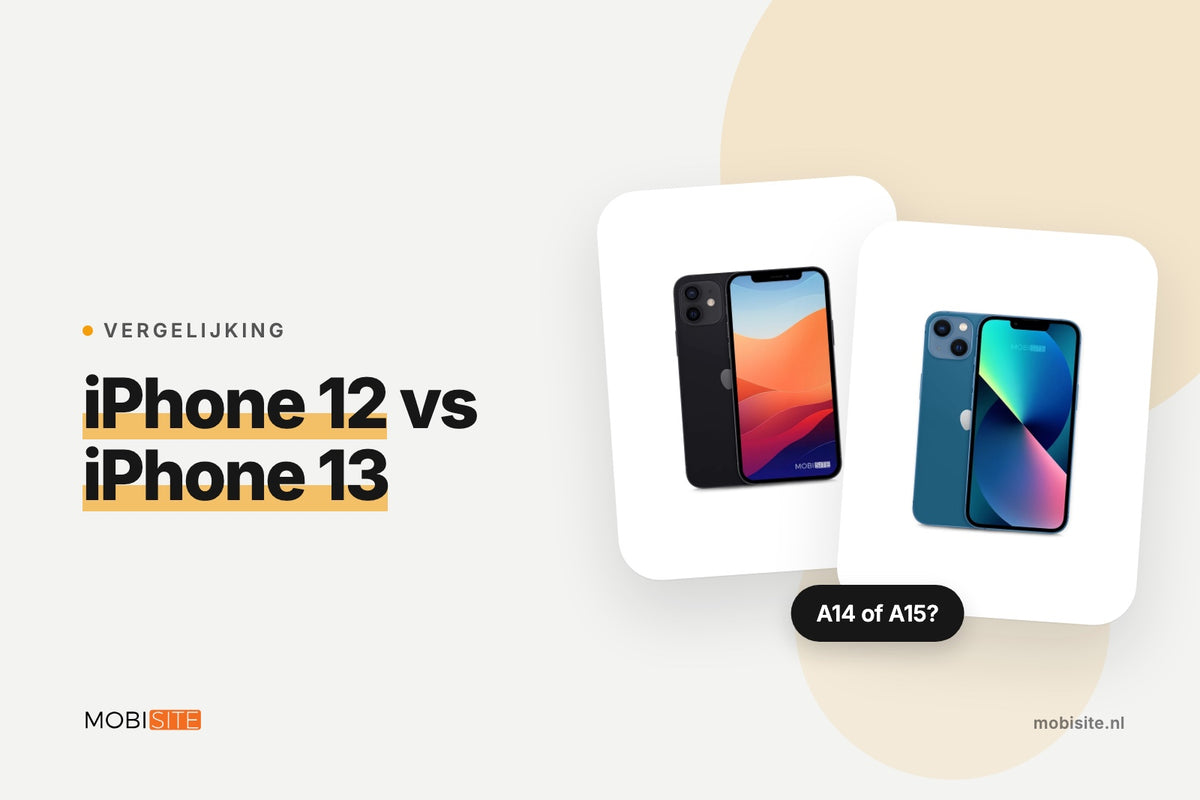 iPhone 12 vs iPhone 13: welke koop je refurbished? | Mobisite vertelt