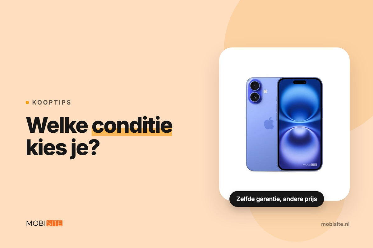 Premium, Als Nieuw, Heel goed of Goed: welke conditie kies je? | Mobisite vertelt