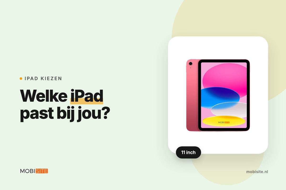 Welke iPad past bij jou? iPad, iPad Air, iPad mini en iPad Pro vergeleken | Mobisite vertelt